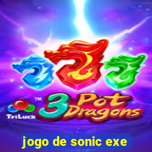 jogo de sonic exe